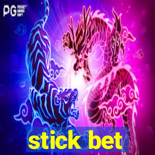 stick bet